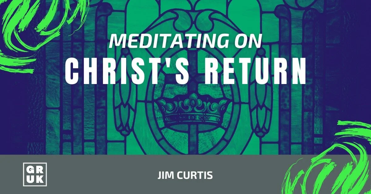 Meditating on the Return of Jesus