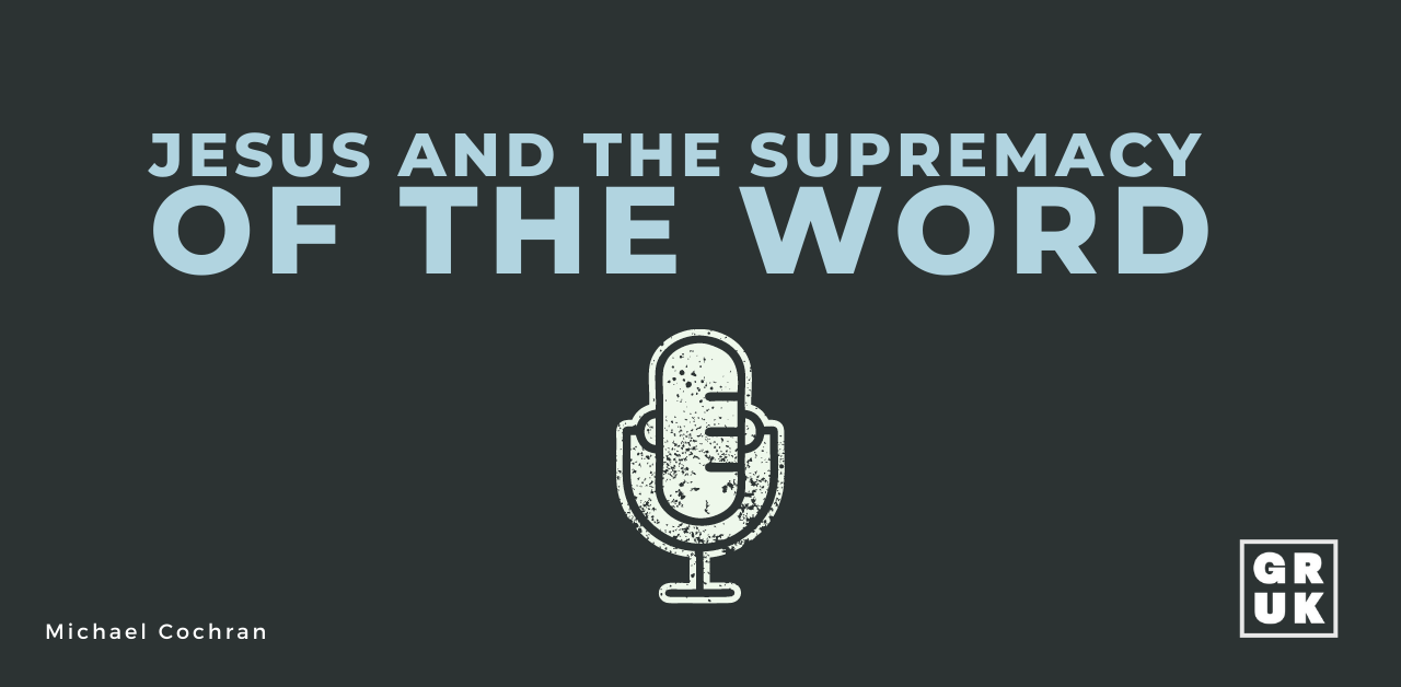 Jesus and the Supremacy of the Word