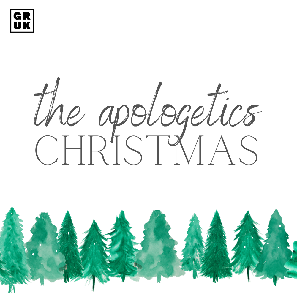 Episode 60: The Apologetics of Christmas