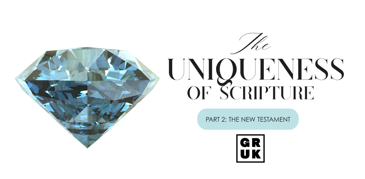 The Uniqueness of Scripture (2) — The New Testament