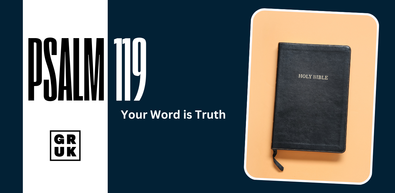 Your Word is Truth (More on Psalm 119)