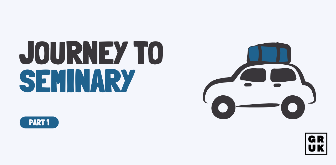 GRUKology 78: Journey to Seminary (Part 1)