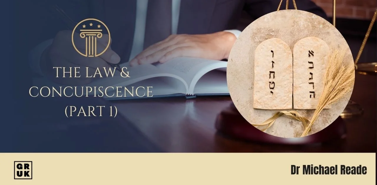 The Law and Concupiscence (Part 1)