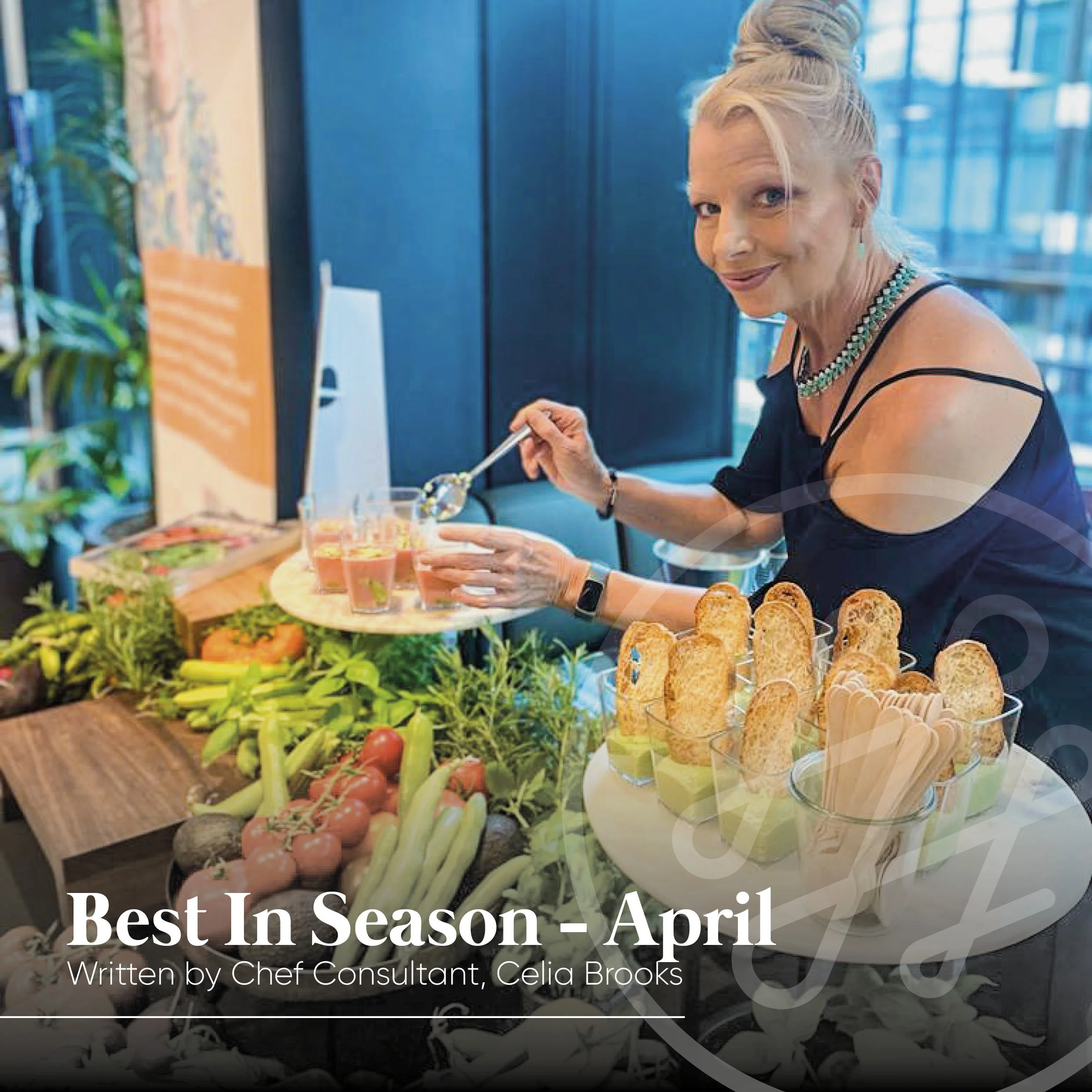 Best In Season - April - written by Chef Consultant, Celia Brooks