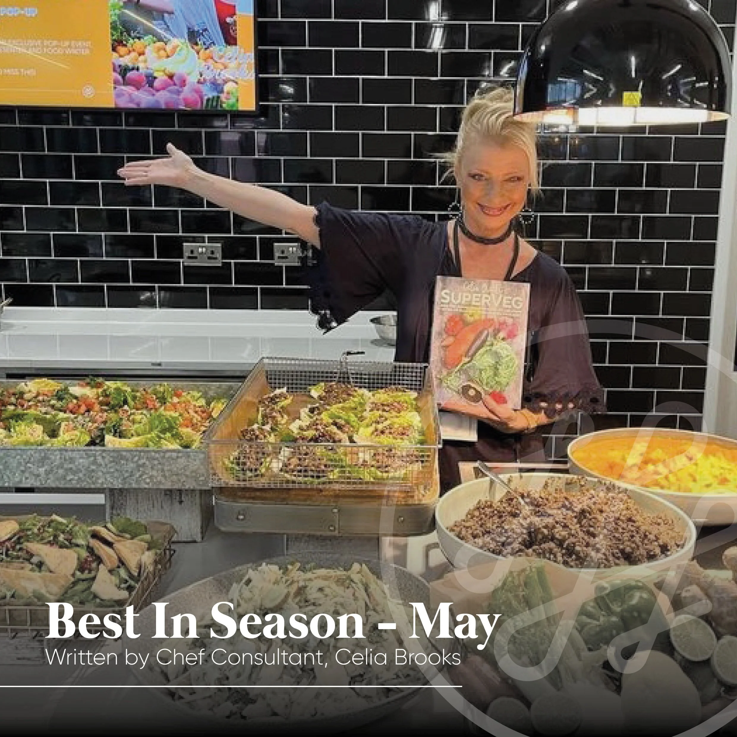 Best In Season - May - written by Chef Consultant, Celia Brooks 