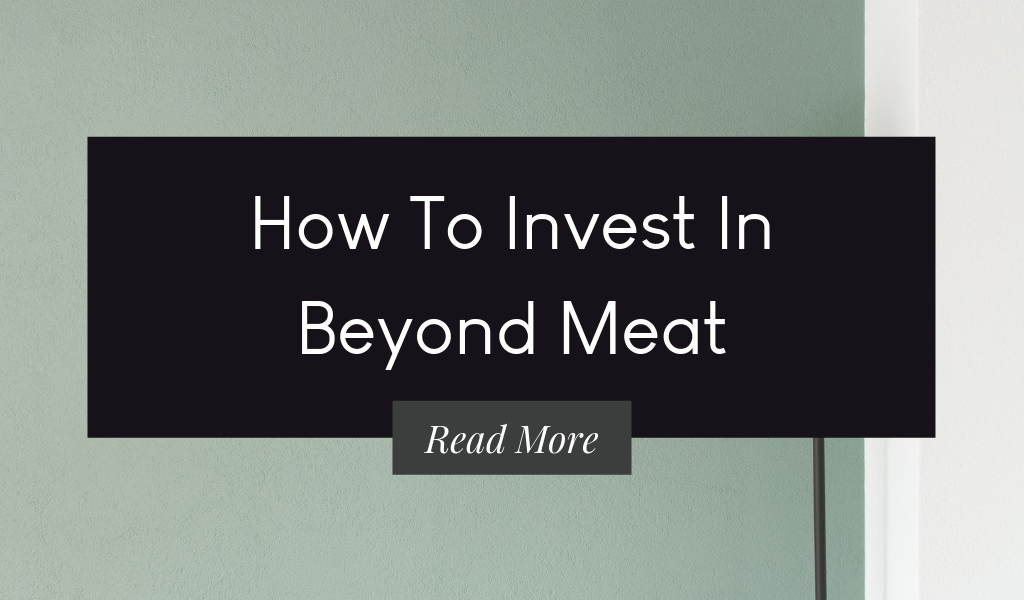 How To Invest In Beyond Meat.png