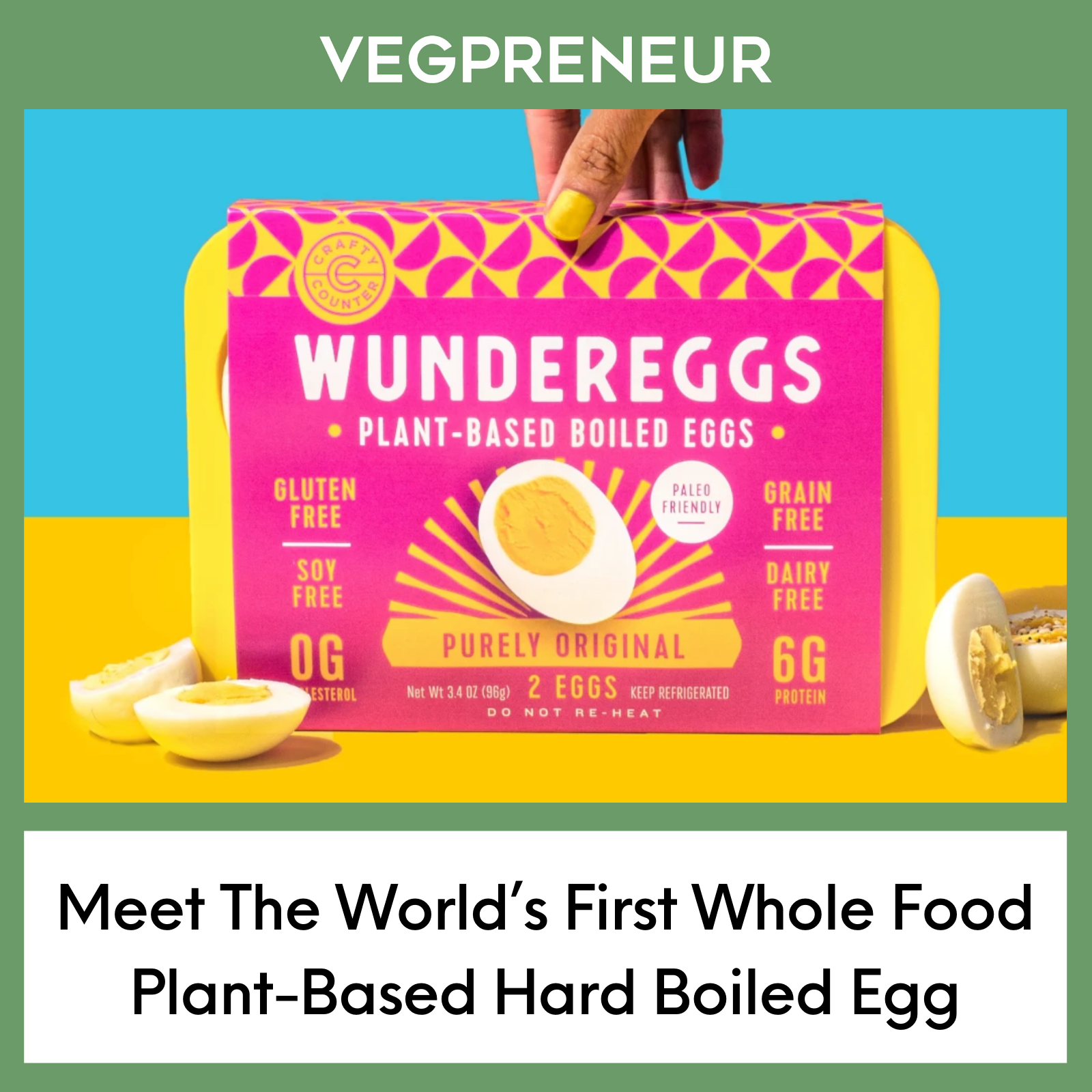 Meet The World’s First Whole Food PlantBased HardBoiled Egg — VEGPRENEUR