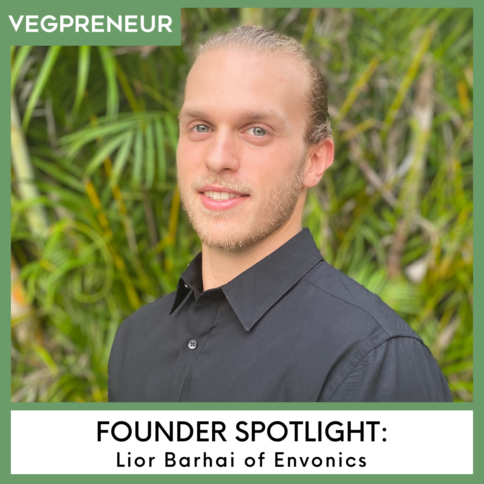Founder Spotlight: Lior Barhai (Envonics)