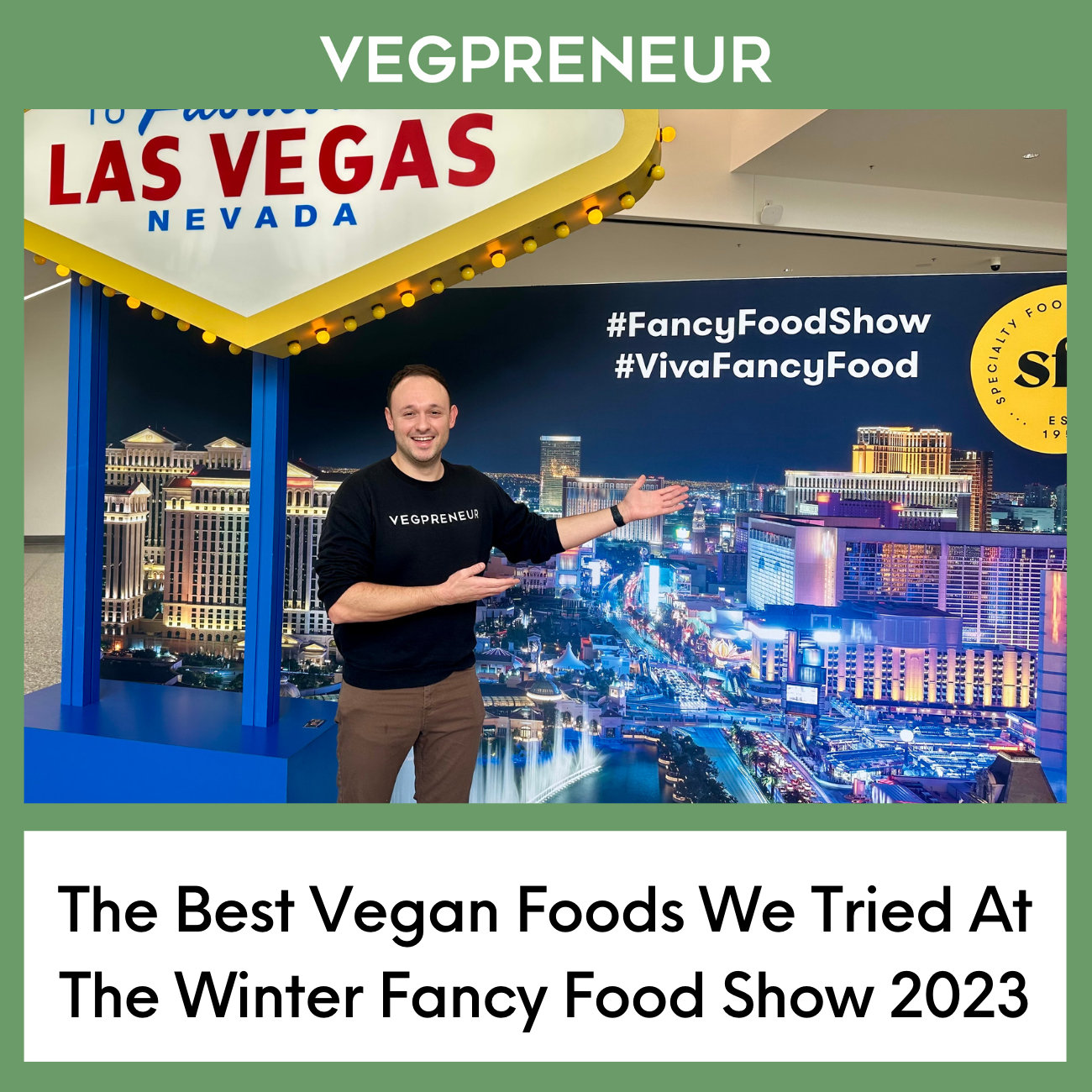The 25 Best Vegan Food Products We Discovered At The Winter Fancy Food Show 2023