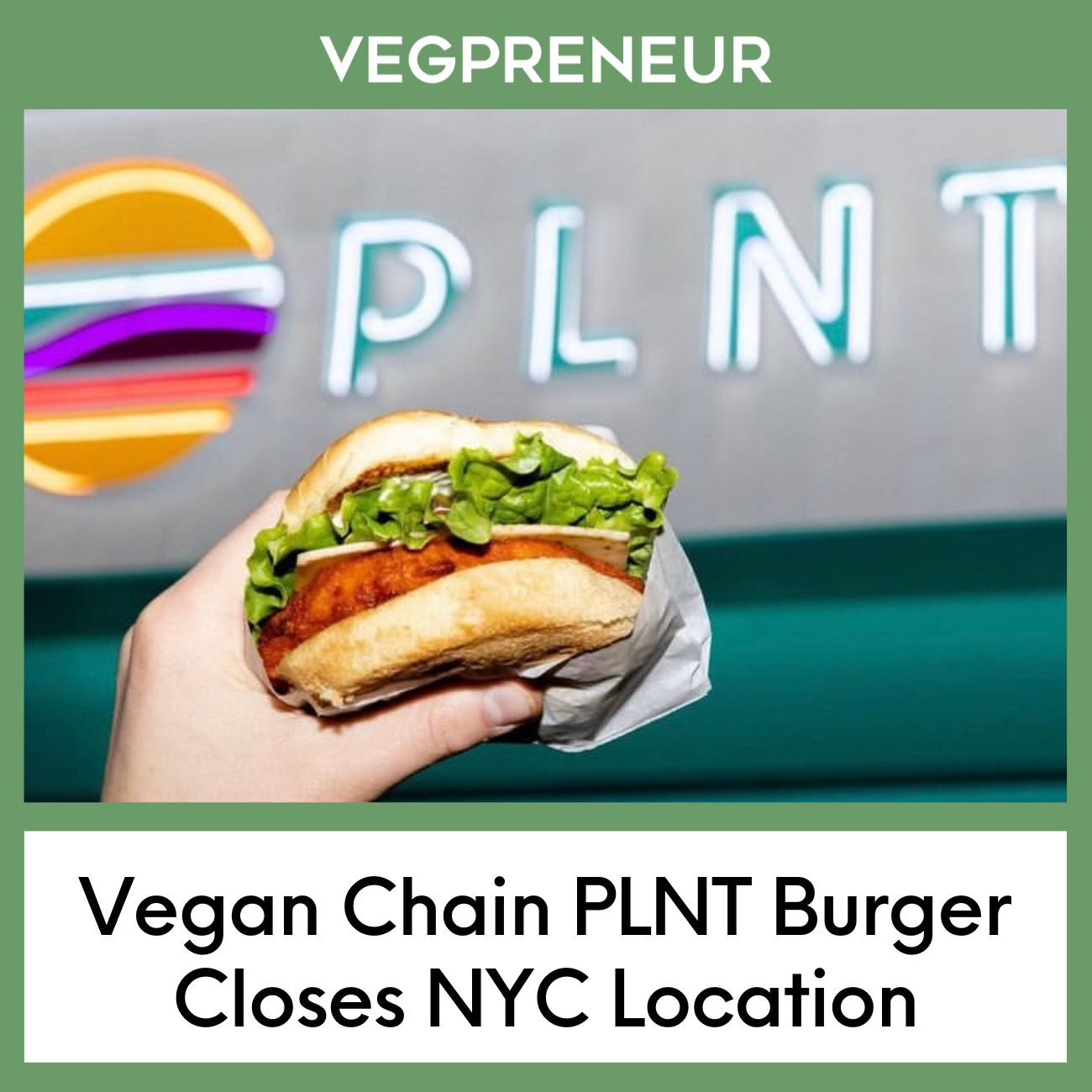 Vegan Chain PLNT Burger Closes NYC Location