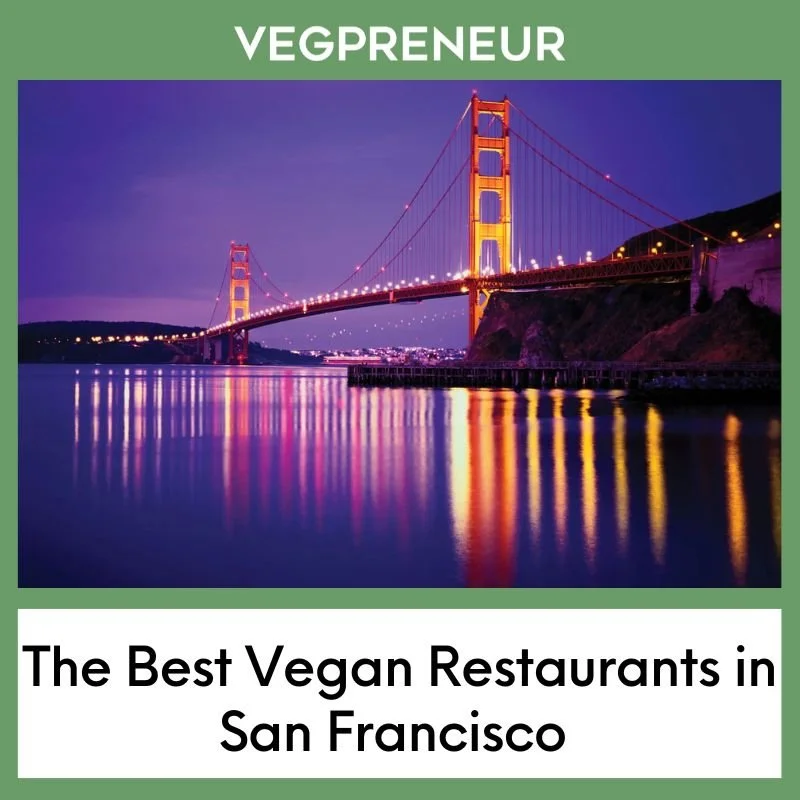 The Best Vegan Restaurants in San Francisco in 2026