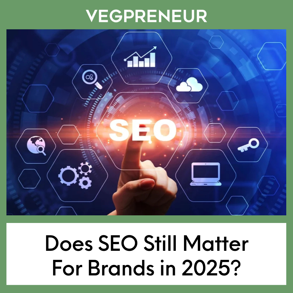 Does SEO Still Matter For Brands in 2025?