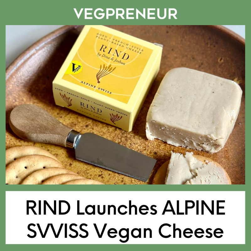 RIND Launches ALPINE SVVISS Vegan Cheese