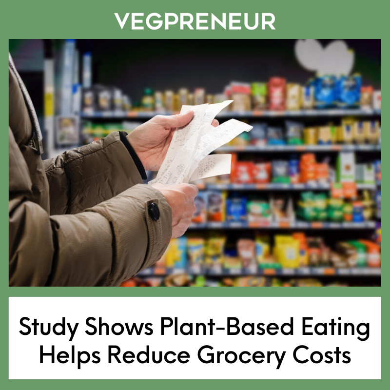 New Study Shows Plant-Based Eating Helps Reduce Grocery Costs