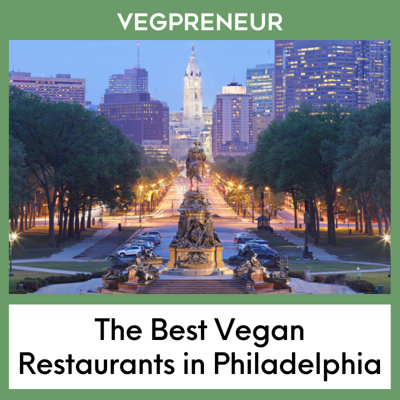 The Best Vegan Restaurants in Philadelphia 2026