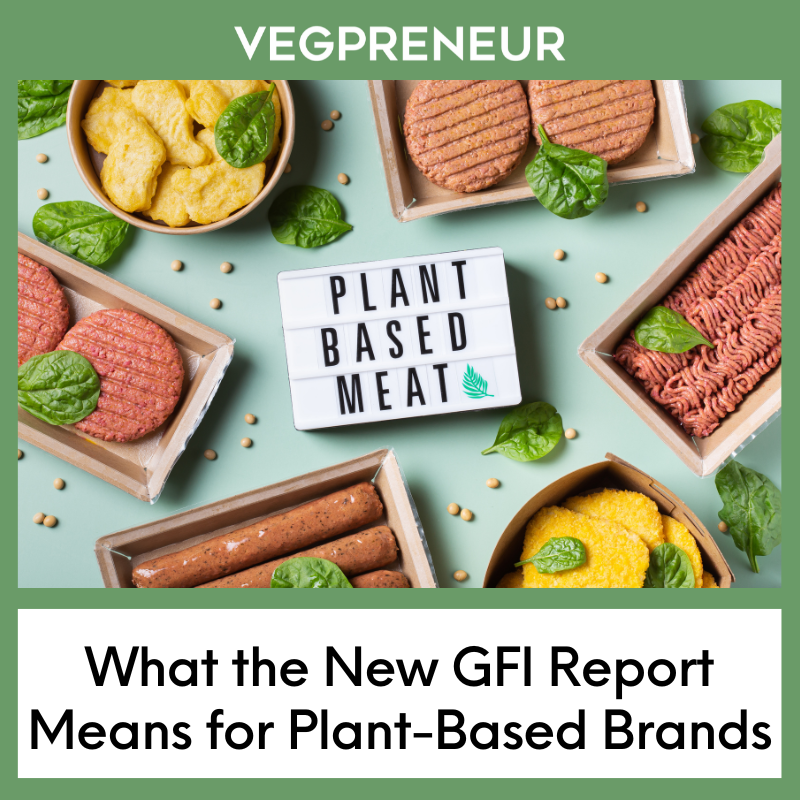 What the New GFI Report Means for Plant-Based Brands