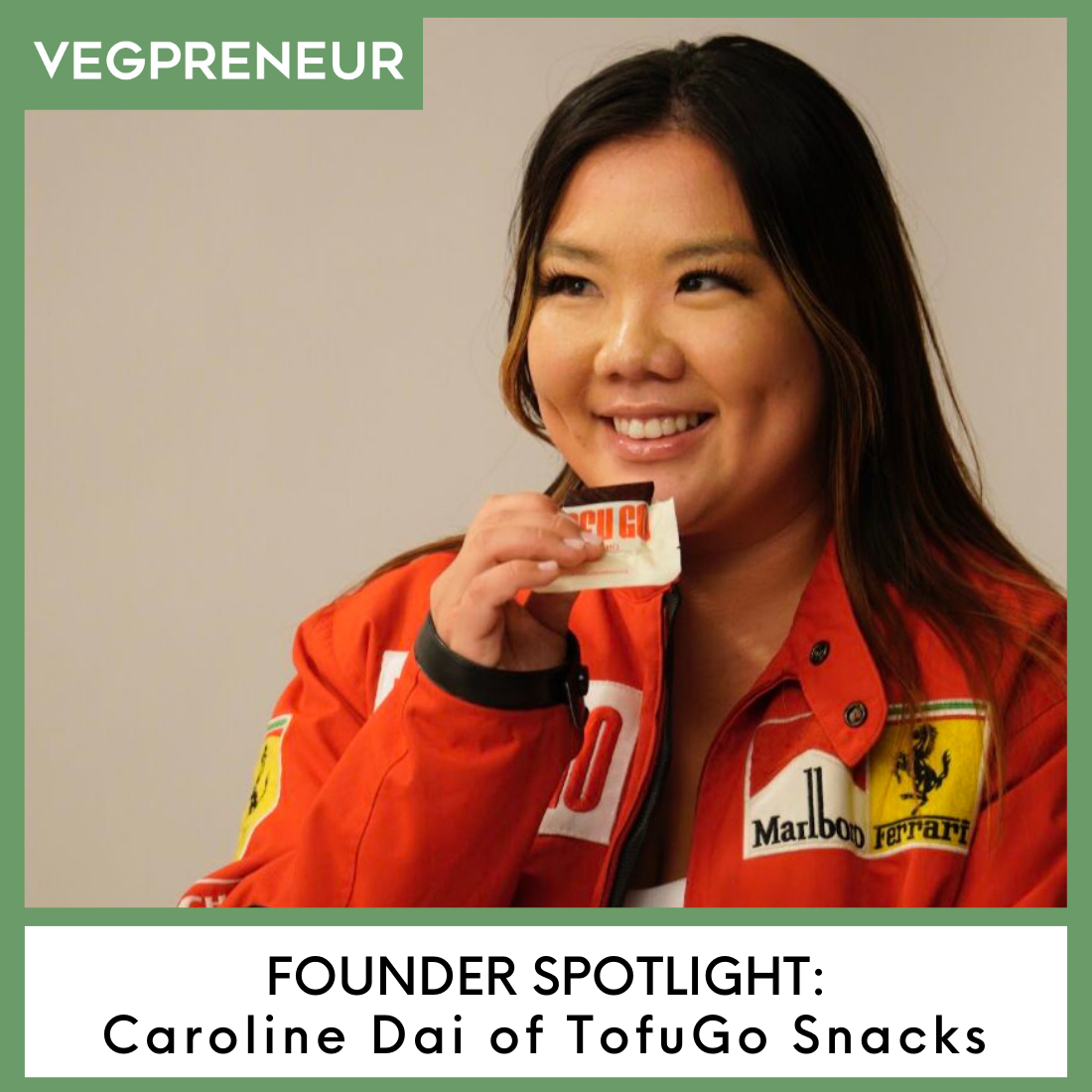 Founder Spotlight: Caroline Dai (TofuGo Snacks)