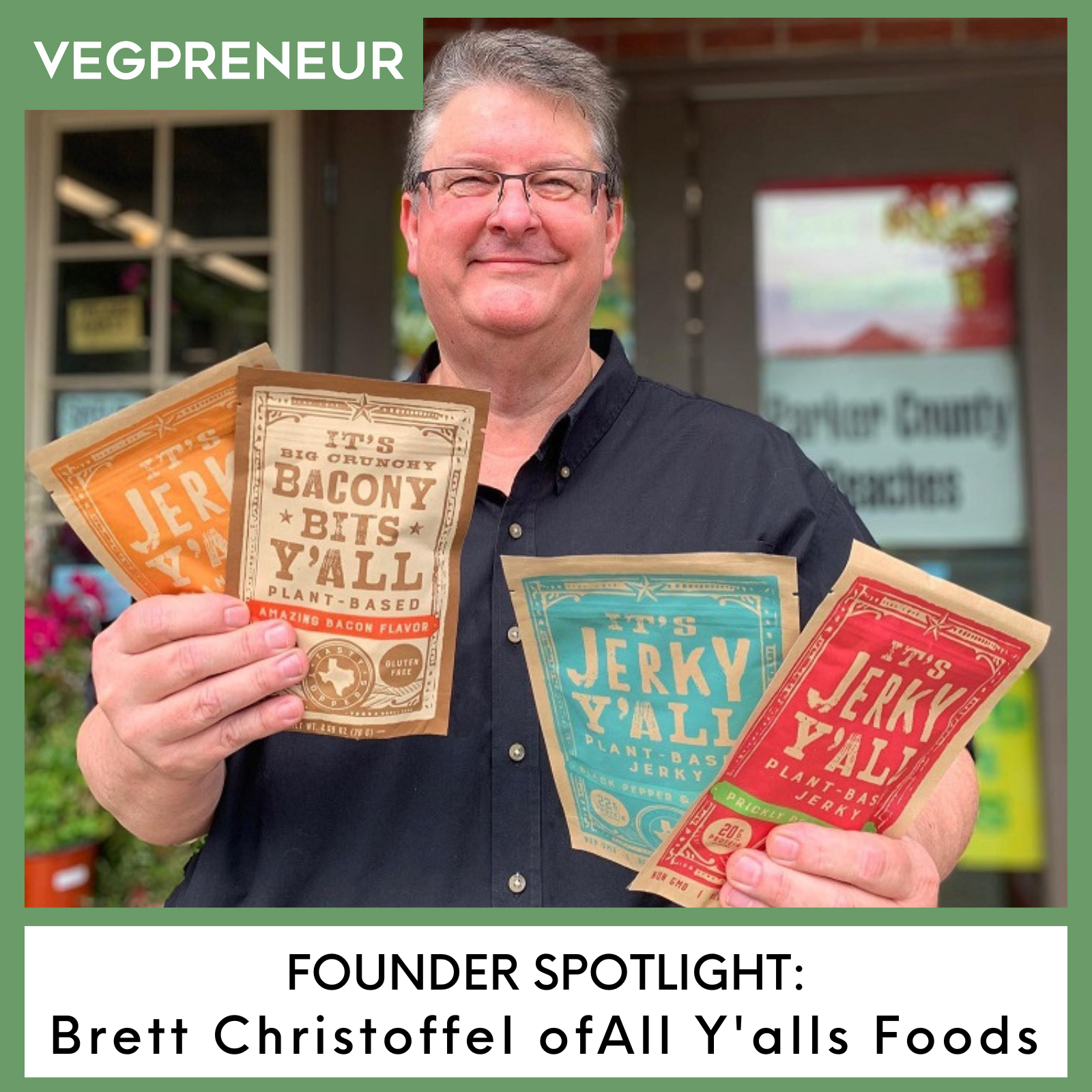 Founder Spotlight: Brett Christoffel (All Y'alls Foods) — VEGPRENEUR