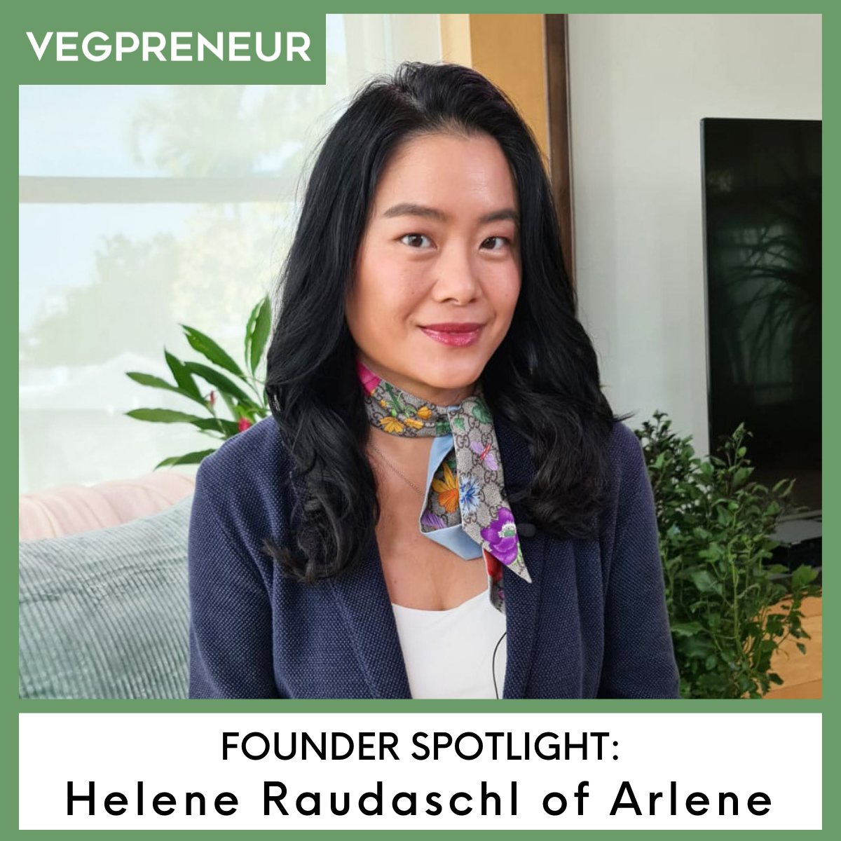 Founder Spotlight: Helene Raudaschl (Arlene) — VEGPRENEUR