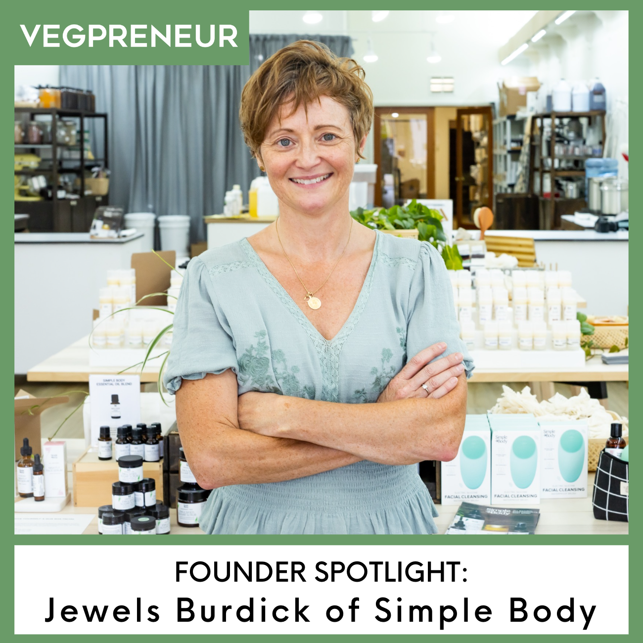 Founder Spotlight Jewels Burdick (Simple Body) — VEGPRENEUR