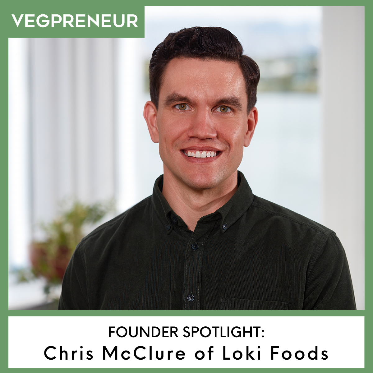 Founder Spotlight Chris McClure (Loki Foods) — VEGPRENEUR