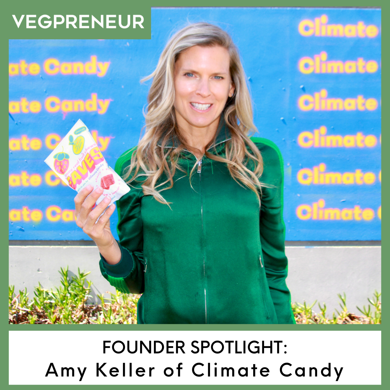 Founder Spotlight: Amy Keller (Climate Candy) — VEGPRENEUR