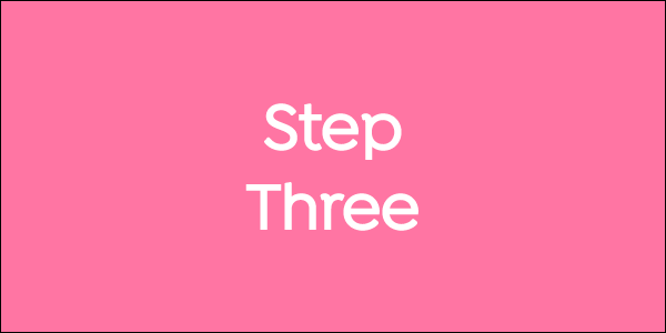Step Three.png