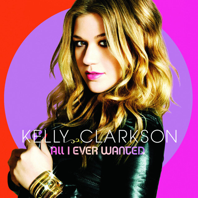 Kelly Clarkson - All I Ever Wanted