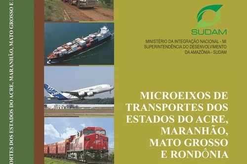 Strategic planning of logistics of transport, at state level (Micro-axes of transport) in the Legal Amazon, Phase 3: States of Acre (AC), Maranhão (MA), Mato Grosso (MT) and Rondônia (RO)