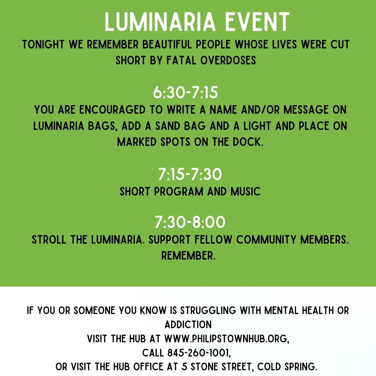 Please join the Philipstown Behavioral Health Hub tomorrow evening, Wednesday August 31st starting at 6:30 pm. We will honor International Overdose Awareness Day with a Luminaria event at the Cold Spring waterfront (behind the Bandstand at 2 West Str