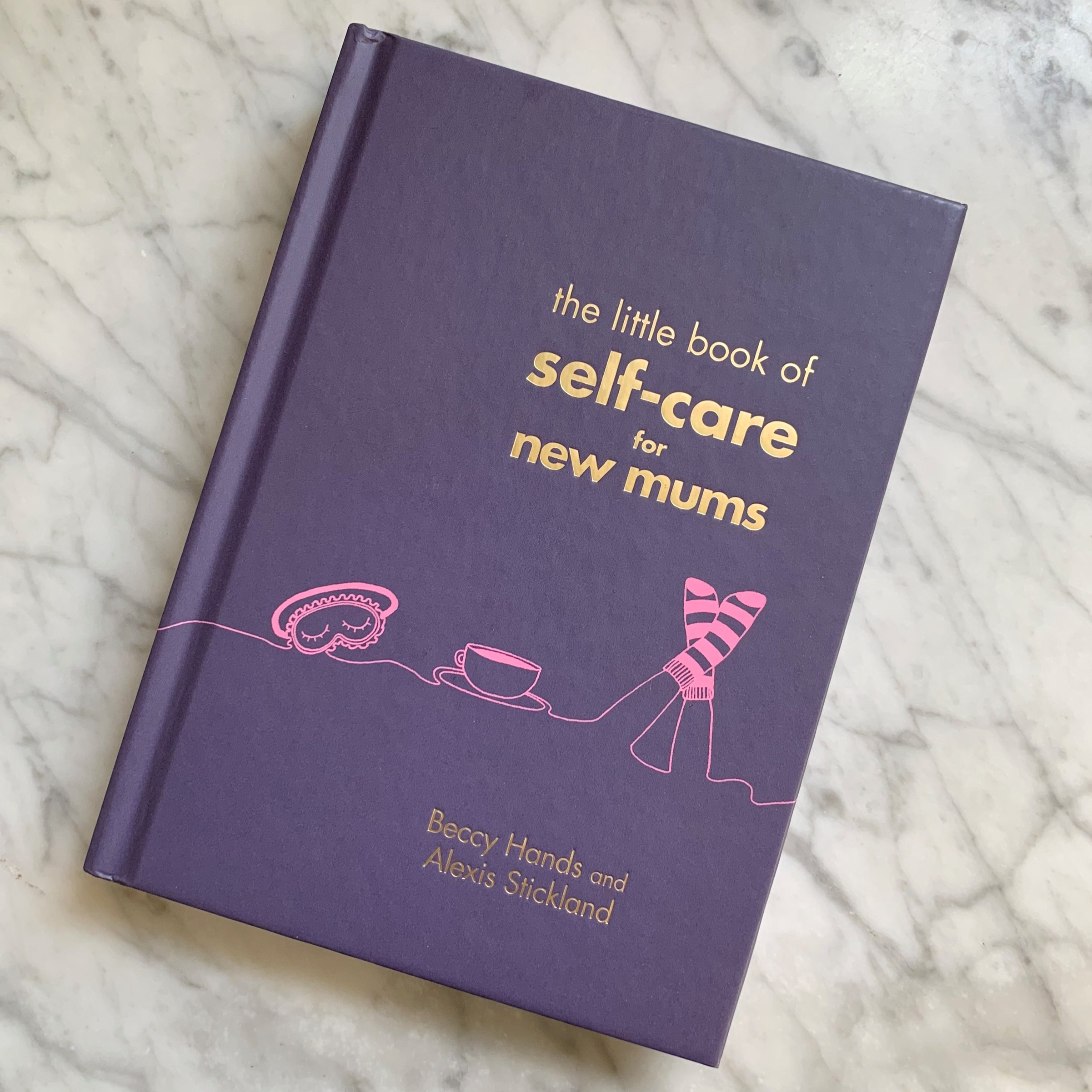 Front cover of 'The Little Book of Self Care for New Mums', Published by Penguin Random House, Autumn 2018