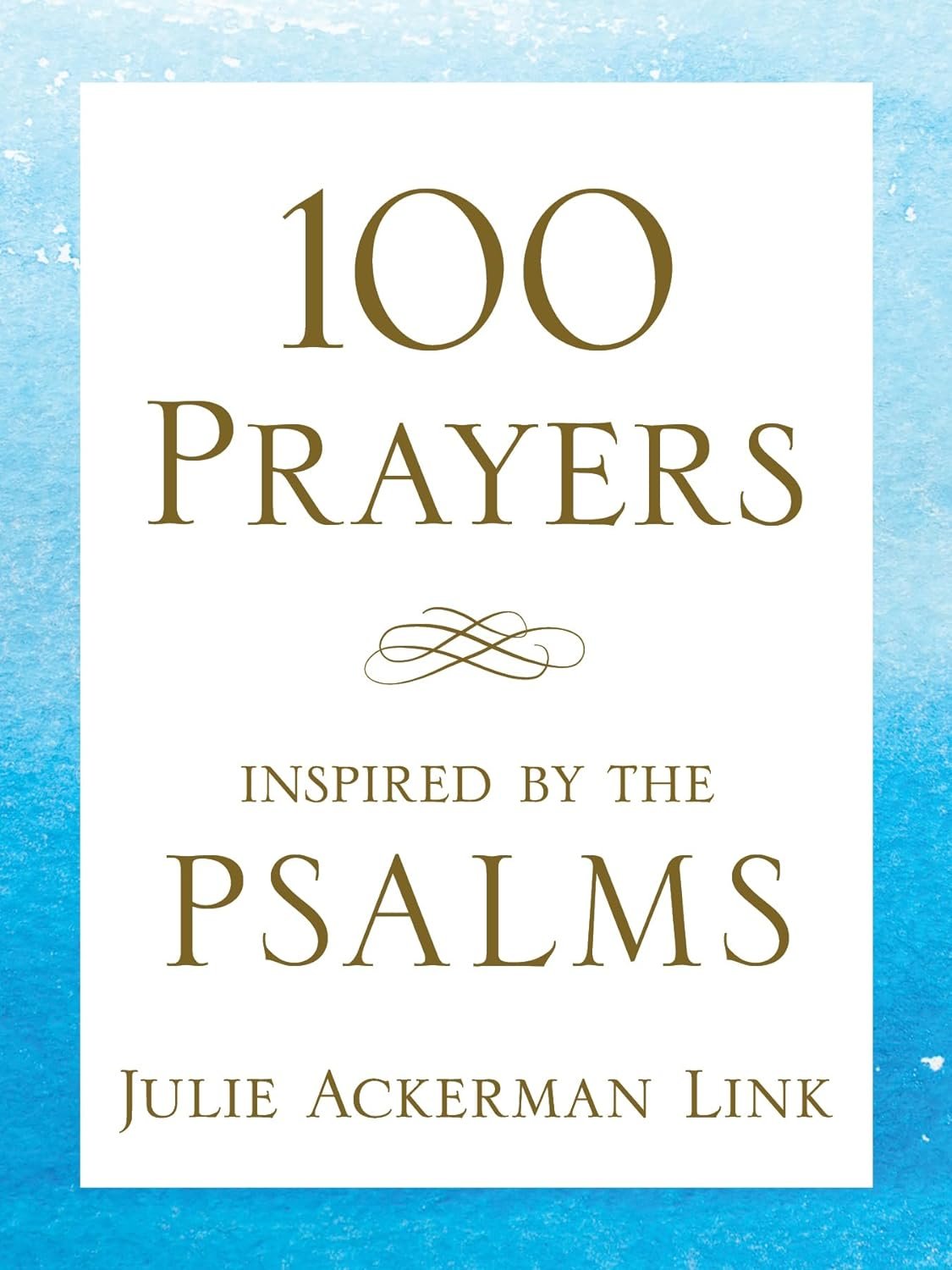 “100 Prayers Inspired by the Psalms” - Julie Ackerman Link