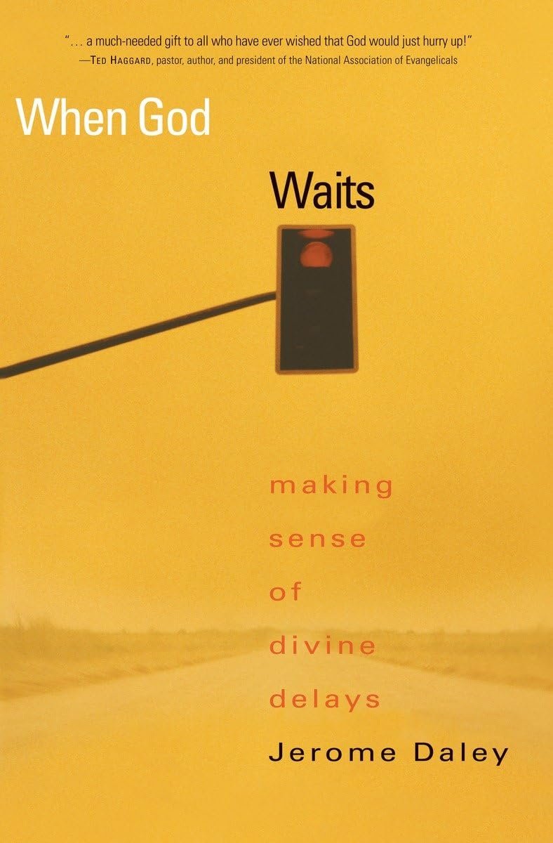 “When God Waits: Making Sense of Divine Delays” - Book by Jerome Daley