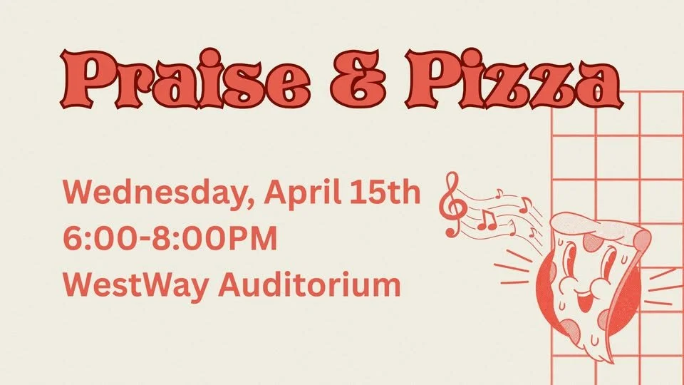 Praise and Pizza at Westway Christian Church