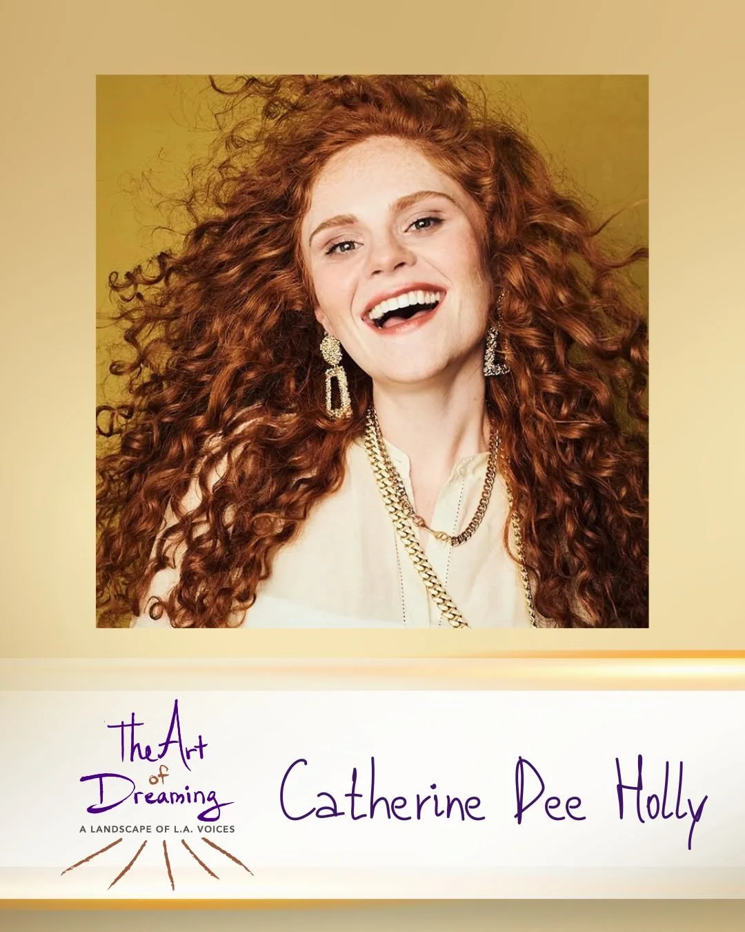 Join us in welcoming our second writer/performer, CATHERINE DEE HOLLY, featured in About...Productions&rsquo; upcoming original theaterwork &ldquo;THE ART of DREAMING&rdquo;. Kat is a classically trained actor, writer, and director who has performed 