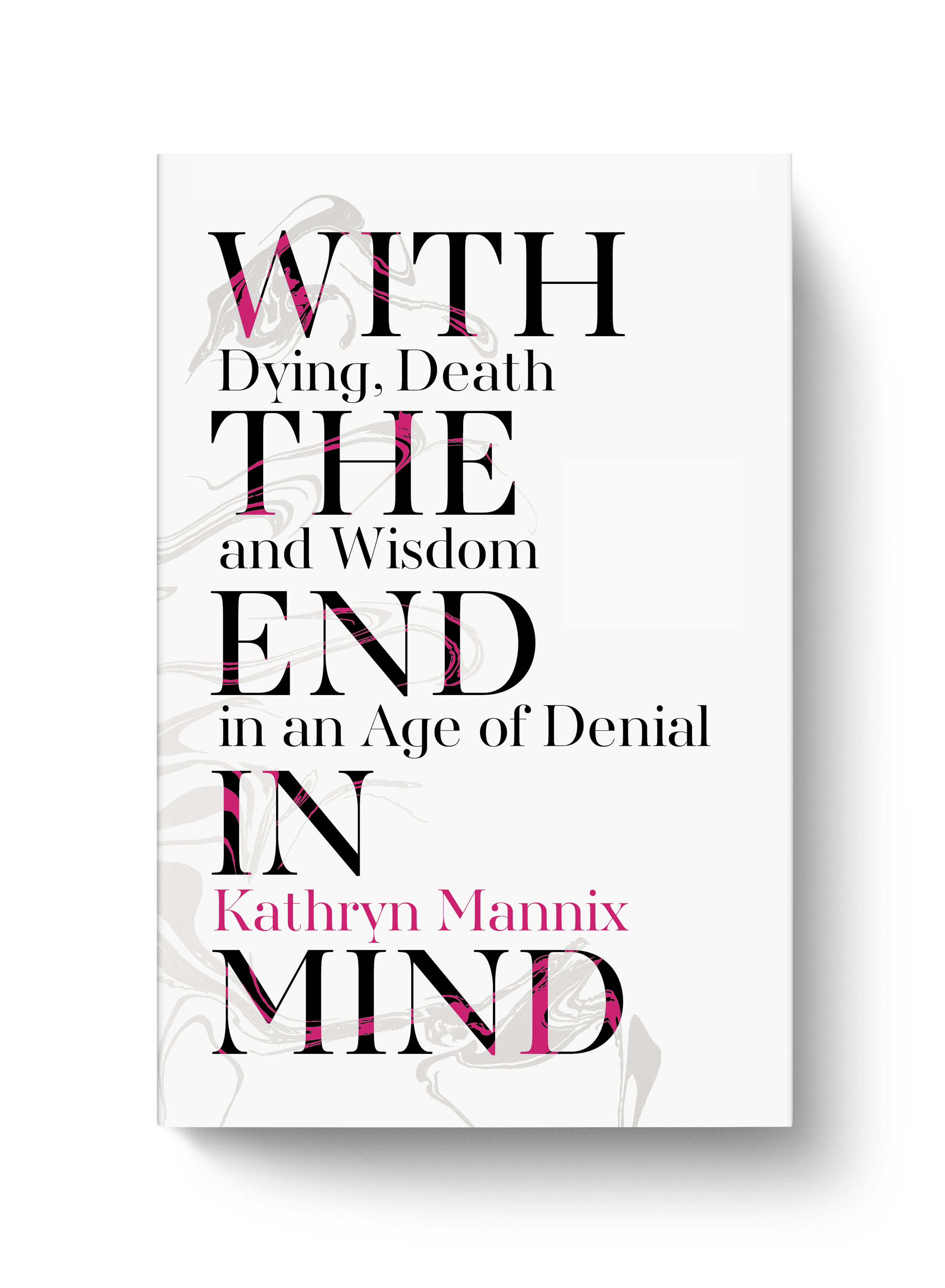   With the End in Mind  Kathryn Mannix  William Collins 