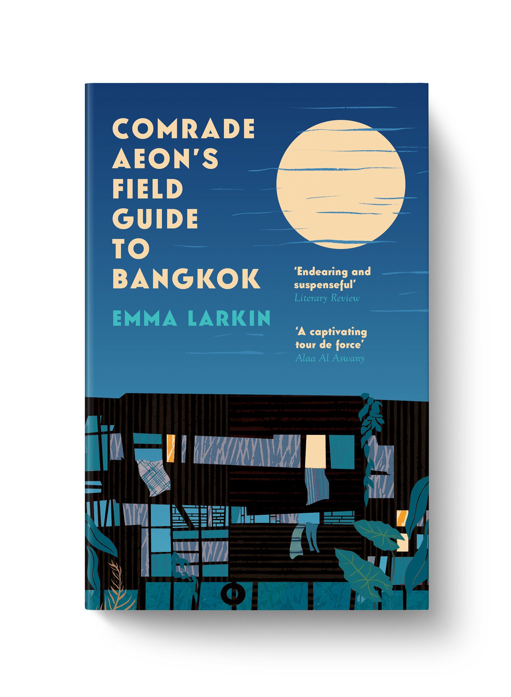   Comrade Aeon’s Field Guide to Bangkok  Emma Larkin  Granta 