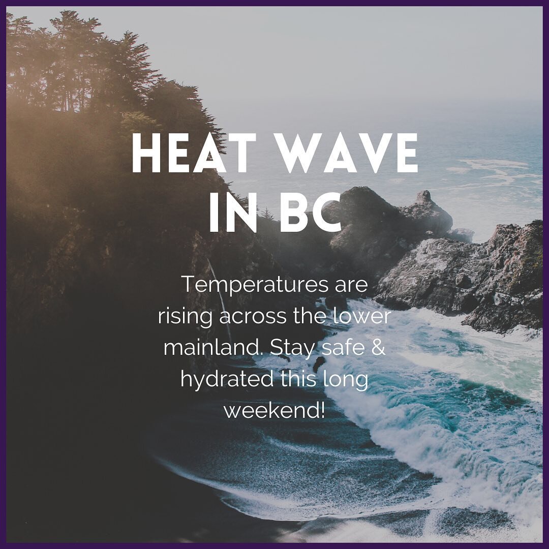 There is a heat warning in BC over the next few days. It&rsquo;s important to practice sun safety and stay hydrated this long weekend!☀️