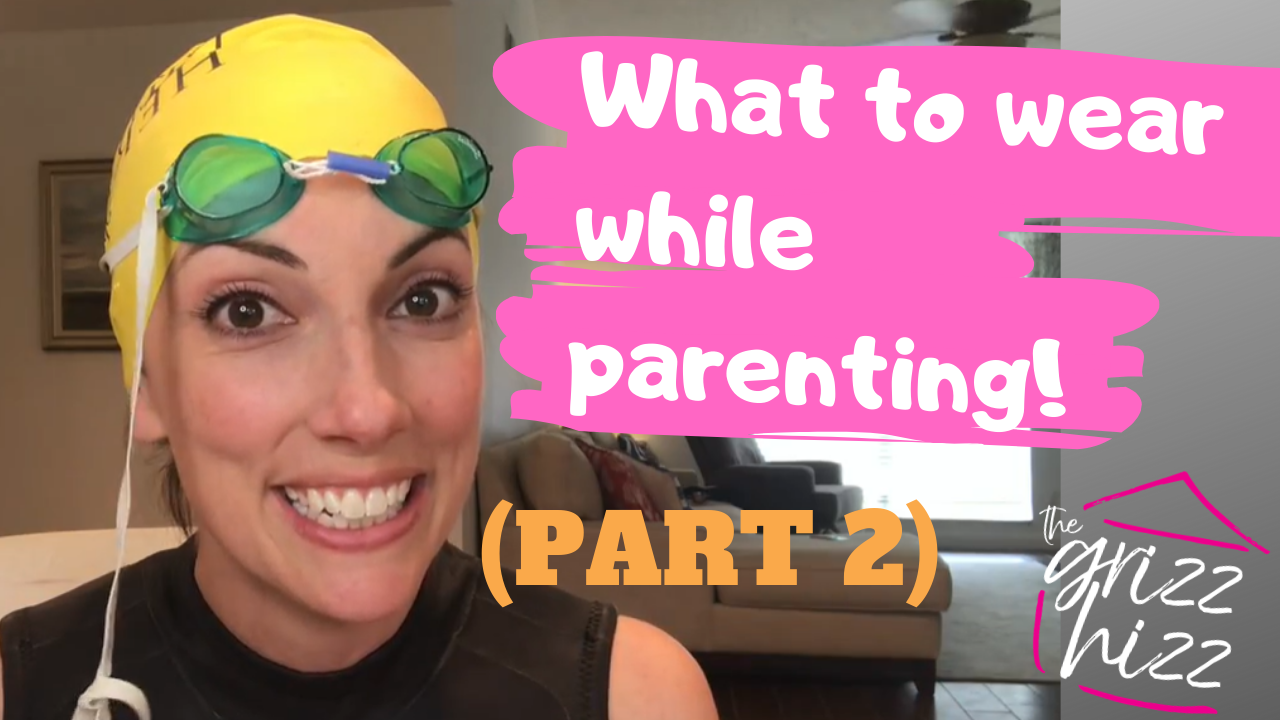 What to Wear While Parenting - Part 2