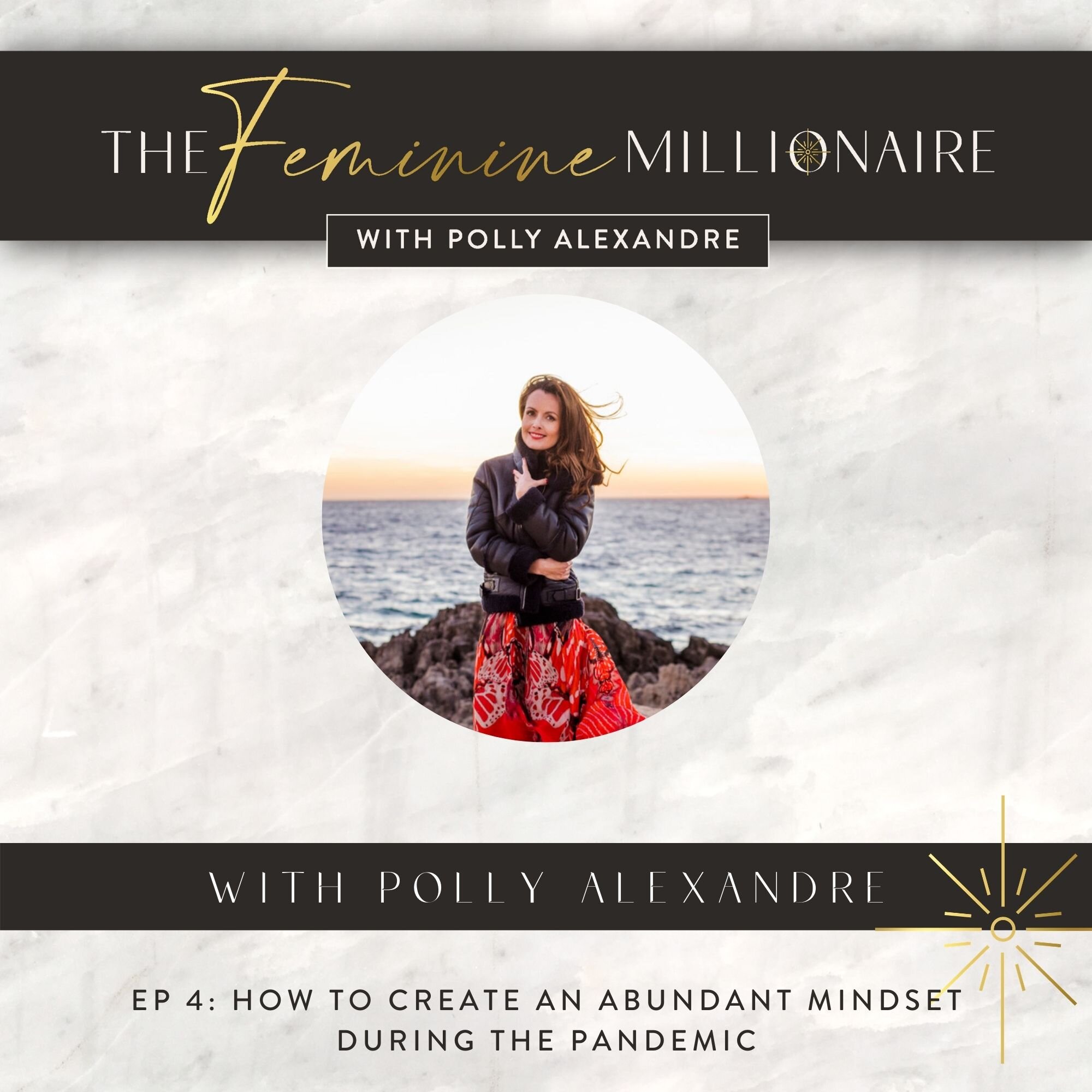 Ep. 4: “How To Create An Abundant Mindset During The Pandemic” 