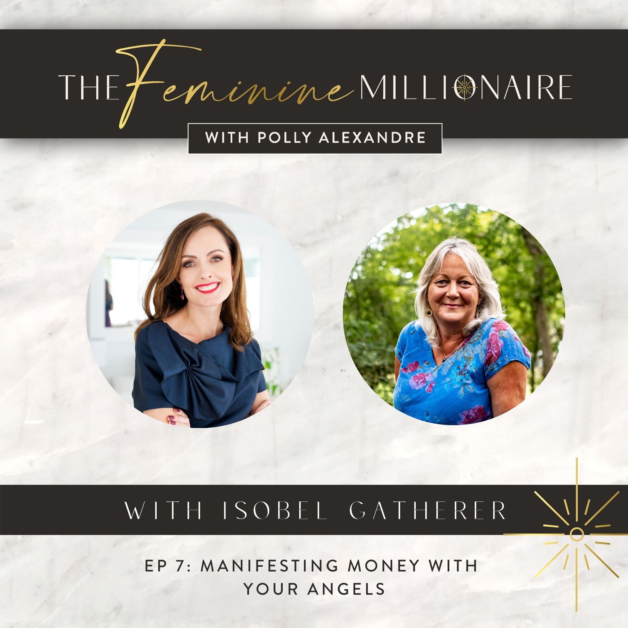Ep. 7: "Manifesting Money With Your Angels" with Isobel Gatherer - Psychic, Intuitive Reader, Spiritual Guidance Mentor + Energy Healer
