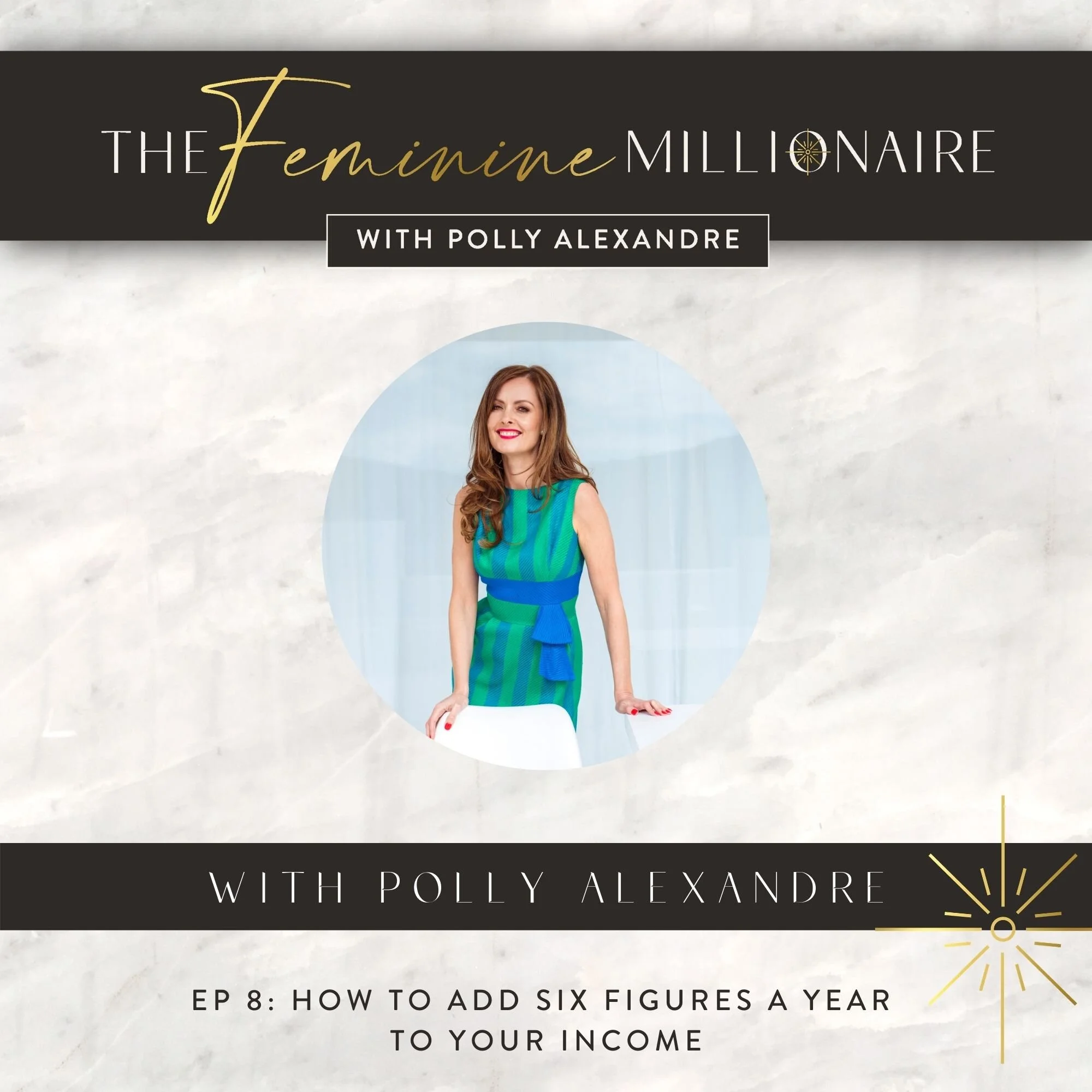 Ep. 8: “How to Add Six Figures a Year to Your Income”  