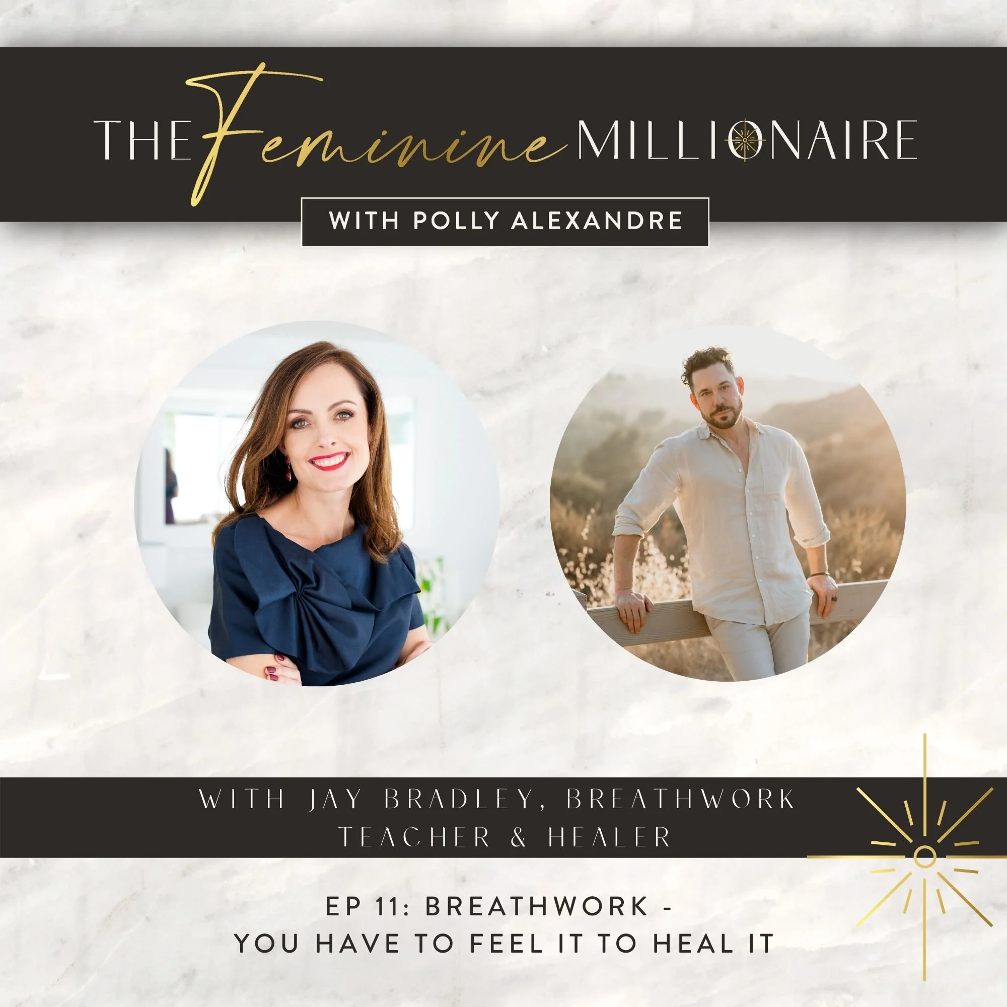 Ep. 11: “Breathwork - You have to Feel it to Heal It” with Jay Bradley, Breathwork Teacher &amp; Healer