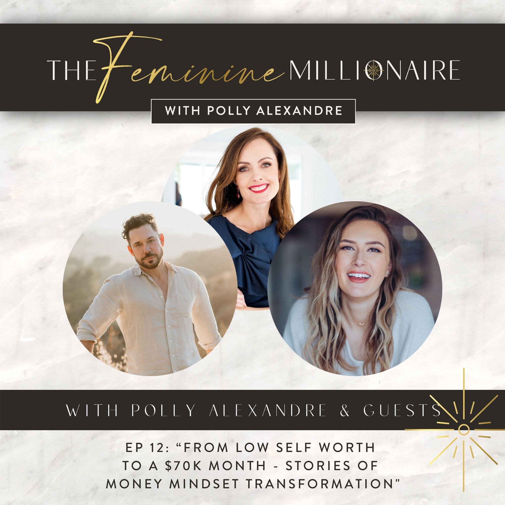 Ep. 12: “From Low Self Worth to a $70k Month - Stories of money mindset transformation”