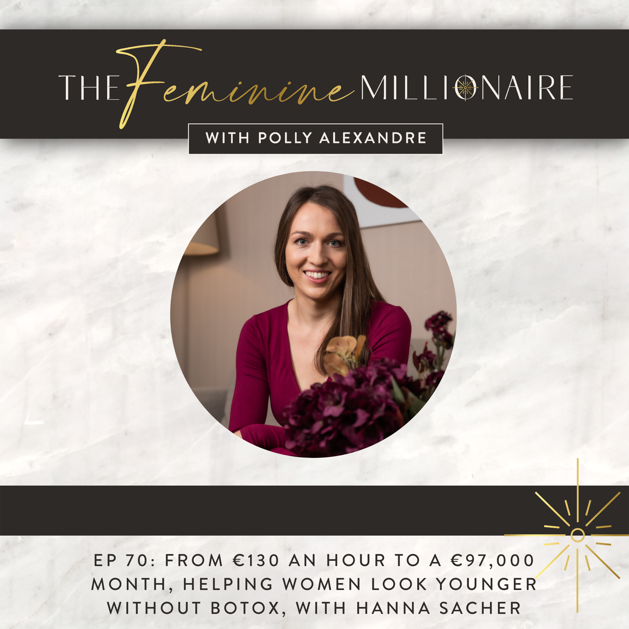 Ep. 70: From €130 an hour to a €97,000 month, helping women look younger without Botox, with Hanna Sacher