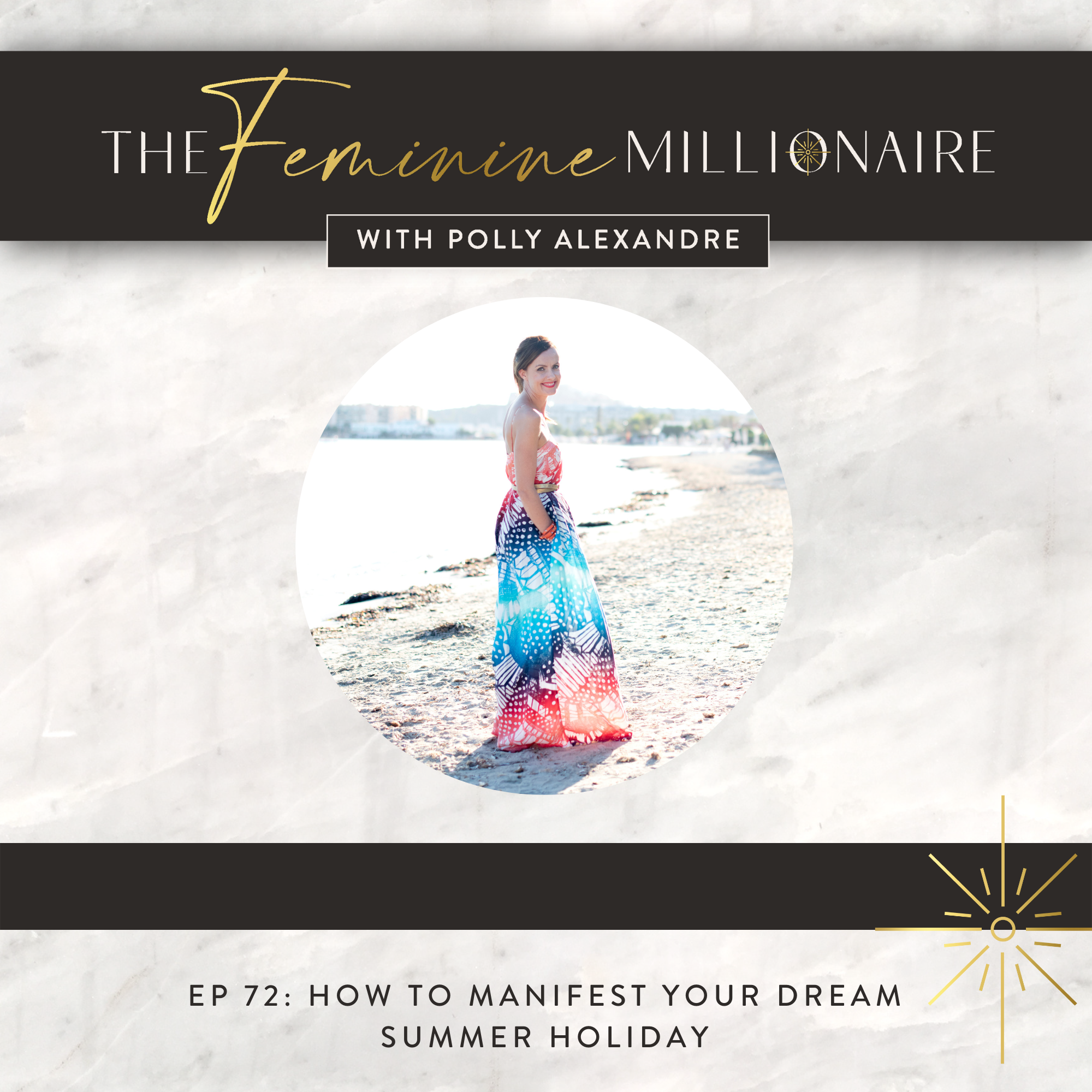 Ep. 72: How To Manifest Your Dream Summer Holiday
