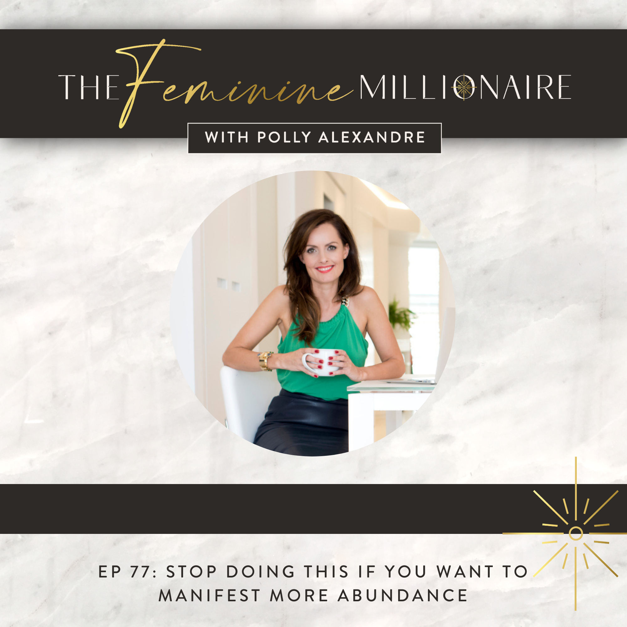 Ep. 77: Stop Doing This if you want to Manifest More Abundance