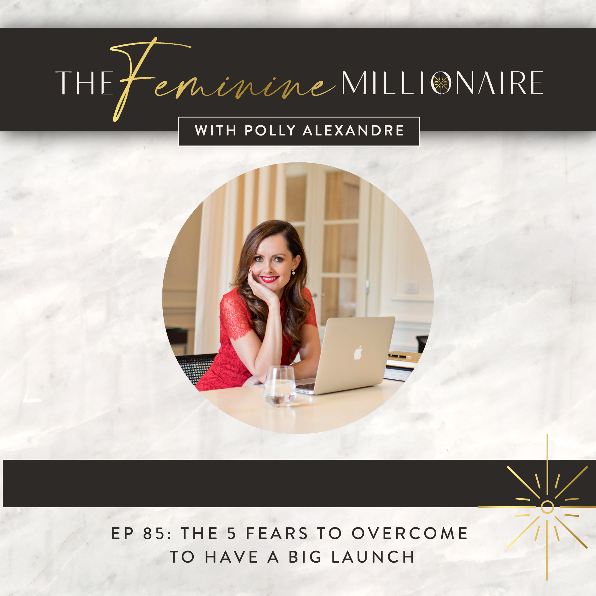 Ep. 85: The 5 Fears to Overcome to have a Big Launch