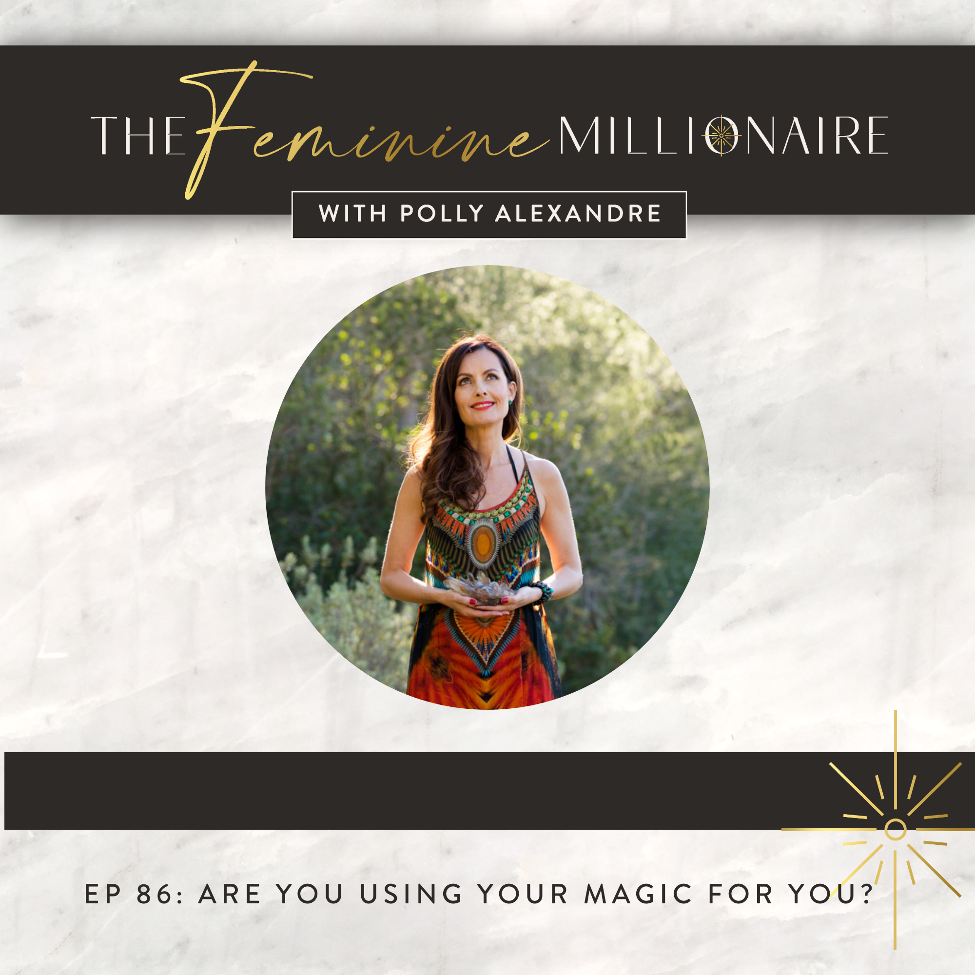 Ep. 86: Are you using your magic for you?