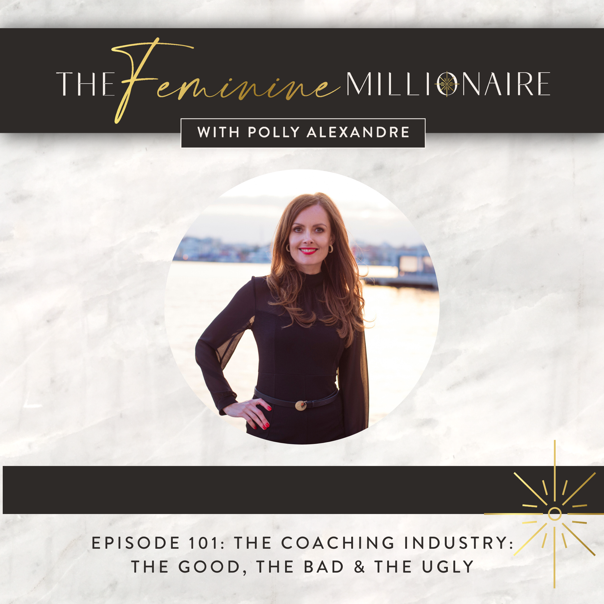 Episode 101: The Coaching Industry: The Good, the Bad &amp; the Ugly